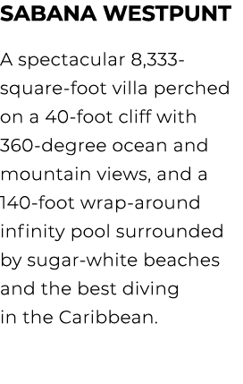 Sabana Westpunt A spectacular 8,333 square foot villa perched on a 40 foot cliff with 360 degree ocean and mountain v...