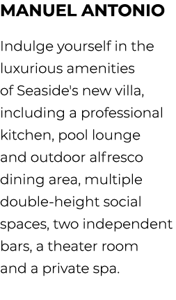 Manuel Antonio Indulge yourself in the luxurious amenities of Seaside's new villa, including a professional kitchen, ...