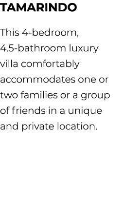 Tamarindo This 4 bedroom, 4.5 bathroom luxury villa comfortably accommodates one or two families or a group of friend...