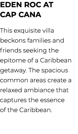 Eden Roc at Cap Cana This exquisite villa beckons families and friends seeking the epitome of a Caribbean getaway. Th...