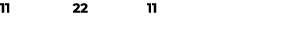 11 22 11