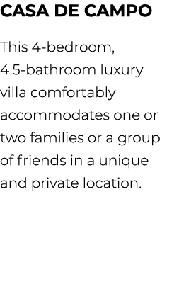 Casa de Campo This 4 bedroom, 4.5 bathroom luxury villa comfortably accommodates one or two families or a group of fr...