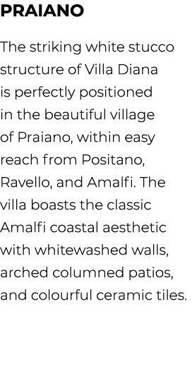 Praiano The striking white stucco structure of Villa Diana is perfectly positioned in the beautiful village of Praian...