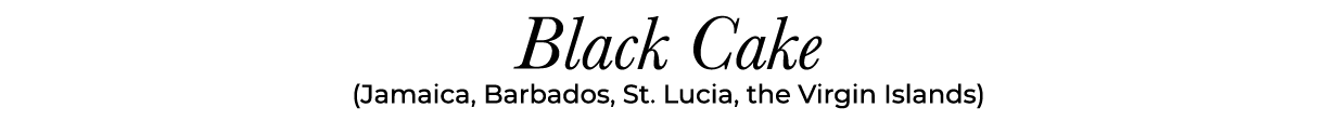 Black Cake (Jamaica, Barbados, St. Lucia, the Virgin Islands)