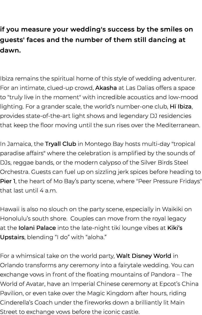 if you measure your wedding's success by the smiles on guests' faces and the number of them still dancing at dawn. Ib...