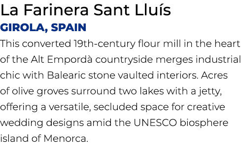 La Farinera Sant Llu s Girola, Spain This converted 19th century flour mill in the heart of the Alt Empord countrysi...