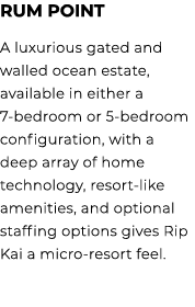 Rum Point A luxurious gated and walled ocean estate, available in either a 7 bedroom or 5 bedroom configuration, with...