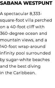 Sabana Westpunt A spectacular 8,333 square foot villa perched on a 40 foot cliff with 360 degree ocean and mountain v...