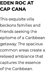 Eden Roc at Cap Cana This exquisite villa beckons families and friends seeking the epitome of a Caribbean getaway. Th...