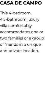 Casa de Campo This 4 bedroom, 4.5 bathroom luxury villa comfortably accommodates one or two families or a group of fr...