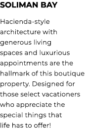 Soliman Bay Hacienda style architecture with generous living spaces and luxurious appointments are the hallmark of th...