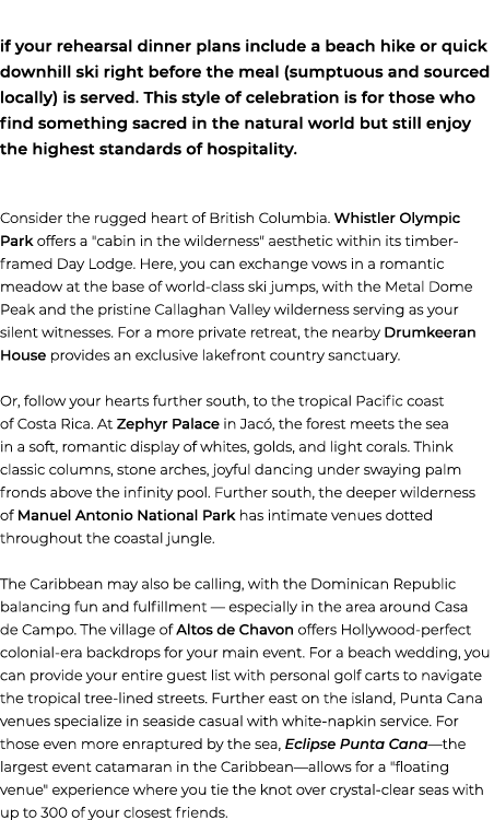 if your rehearsal dinner plans include a beach hike or quick downhill ski right before the meal (sumptuous and source...