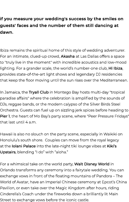 if you measure your wedding's success by the smiles on guests' faces and the number of them still dancing at dawn. Ib...