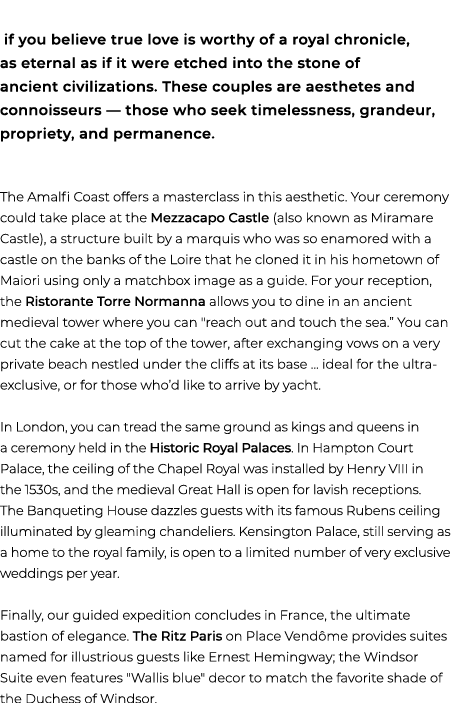  if you believe true love is worthy of a royal chronicle, as eternal as if it were etched into the stone of ancient c...