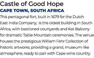 Castle of Good Hope Cape Town, South Africa This pentagonal fort, built in 1679 for the Dutch East India Company, is ...