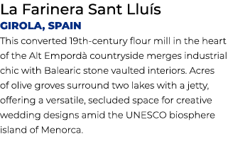 La Farinera Sant Llu s Girola, Spain This converted 19th century flour mill in the heart of the Alt Empord countrysi...